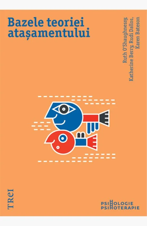 Bazele teoriei atașamentului - Katherine Berry