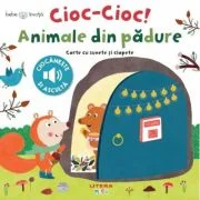 Bebe invata. Cioc-cioc! Animale din padure. Carte cu sunete si clapete - Valeria Valenza