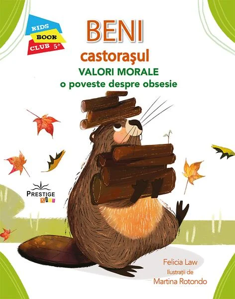 Beni Castorașul - Valori Morale: O poveste despre obsesie - Paperback brosat - Felicia Law - Prestige