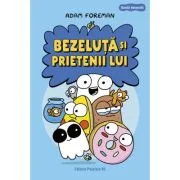 Bezeluta si prietenii lui - Adam Foreman