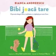 Bibi joaca tare - Bianca Andreescu