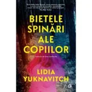 Bietele spinari ale copiilor - Lidia Yuknavitch