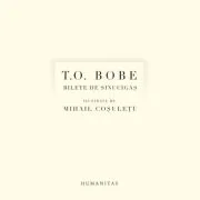 Bilete de sinucigas. 102 micro-micro fictiuni extreme - T. O. Bobe