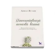 Binecuvanteaza aceasta hrana. Binecuvantari stravechi si contemporane din intreaga lume - Adrian Butash