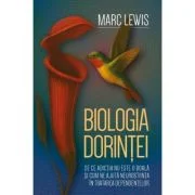 Biologia dorintei - Marc Lewis