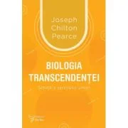 Biologia transcendentei - Joseph Chilton Pearce