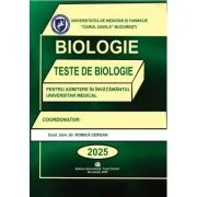 Biologie - Carol Davila. Teste de biologie pentru admiterea in invatamantul universitar medical 2025
