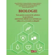 Biologie. Teste pentru examenul de admitere la specializarea Asistenta Medicala Generala - Alina Paunescu