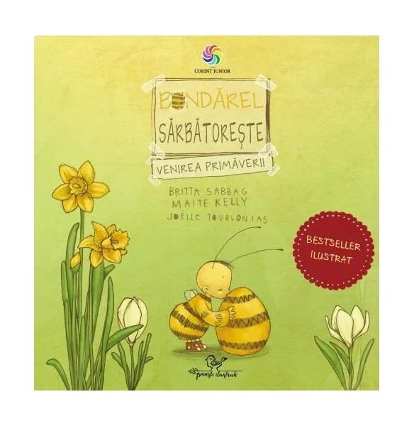 Bondărel sărbătorește venirea primăverii - Hardcover - Britta Sabbag, Joëlle Tourlonias, Maite Kelly - Corint Junior