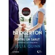 Bridgerton. Pentru un sarut. Povestea lui Hyacinth. Volumul 7 - Julia Quinn