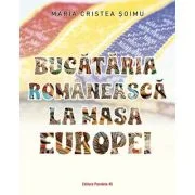 Bucataria romaneasca la masa Europei - Maria Cristea Soimu