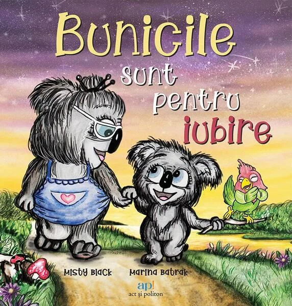 Bunicile sunt pentru iubire - Paperback brosat - Misty Black - Act și Politon