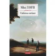 Caderea cortinei - Mihai Zamfir