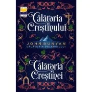 Calatoria Crestinului &amp; Calatoria Crestinei - John Bunyan