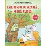 Caleidoscop de vacanta... pentru curiosi. Caiet de vacanta pentru clasa 1 - Ana Maria Canavoiu