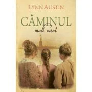 Caminul mult visat - Lynn Austin