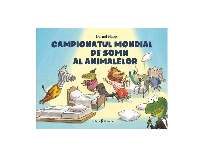Campionatul mondial de somn al animalelor - Hardcover - Daniel Napp - Univers