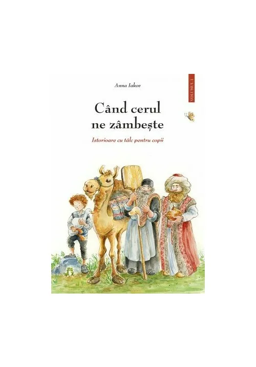 Cand cerul ne zambeste - 1 - Istorioare cu talc pentru copii