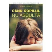 Cand copilul nu asculta - Tatiana Sisova