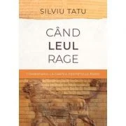 Cand leul rage. Editia 2 - Silviu Tatu