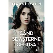 Cand se asterne cenusa - Marni Mann