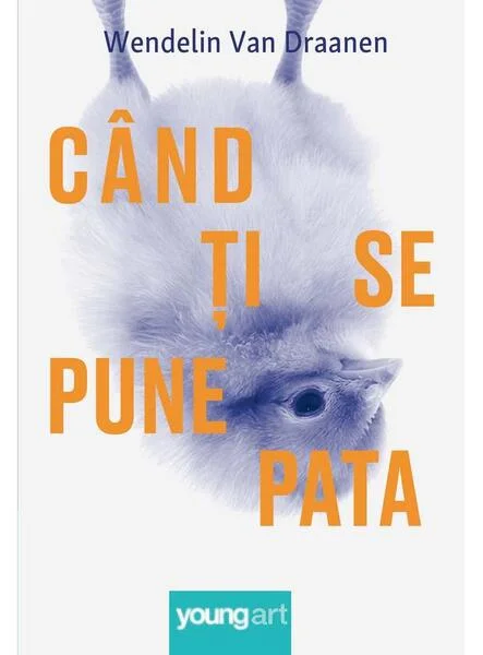 Când ți se pune pata - HC - Hardcover - Wendelin Van Draanen - Young Art