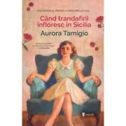 Cand trandafirii infloresc in Sicilia - Aurora Tamigio