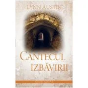 Cantecul Izbavirii volumul 2 SERIA Cronicile regilor - Lynn Austin