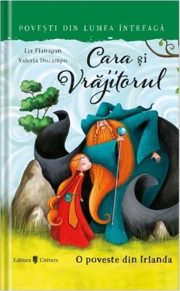 Cara și Vrăjitorul - Hardcover - Liz Flanagan - Univers