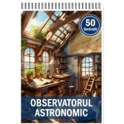 Carte de colorat, 50 de ilustratii, Observatorul astronomic