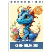 Carte de colorat pentru copii, 50 de ilustratii, Bebe dragoni, Volumul 1