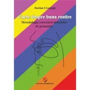 Carte despre buna rostire. Metodologia corectarii defectelor de pronuntie - Sorina Creanga