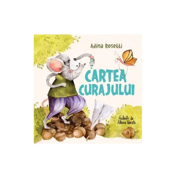 Cartea curajului - Hardcover - Adina Rosetti - Curtea Veche