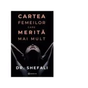 Cartea femeilor care merita mai mult - Shefali Tsabary