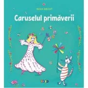 Caruselul primaverii - Irina Nechit