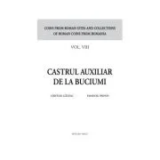 Castrul auxiliar de la Buciumi seria Coins from roman sites and collections of roman coins from Romania. vol. 8 - Cristian Gazdac, Emanoil Pripon