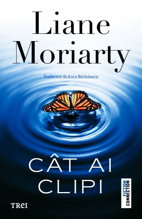 Cât ai clipi - Liane Moriarty