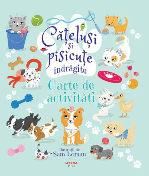 Cățeluși și pisicuțe îndrăgite. Carte de activități - Paperback brosat - Sam Loman - Litera mică