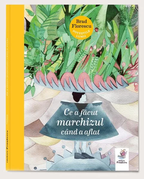 Ce a făcut marchizul când a aflat - Hardcover - Brad Florescu - Frontiera