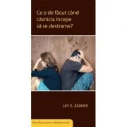 Ce e de facut cand casnicia ta incepe sa se destrame - Jay E. Adams