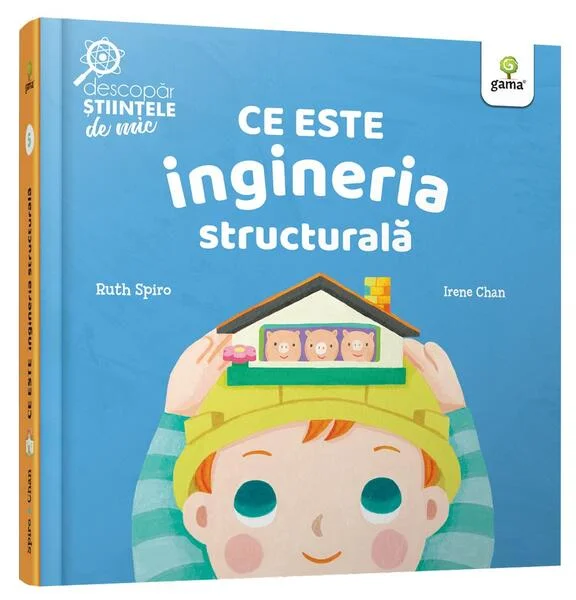 Ce este ingineria structurală. Descopăr științele de mic - Hardcover - Ruth Spiro - Gama