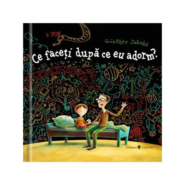 Ce faceti dupa ce eu adorm? - Hardcover - Günther Jakobs - Univers