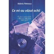 Ce mi-au vazut ochii. Volumul 2 - Valeriu Petrescu