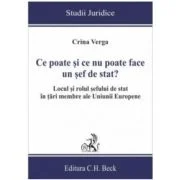 Ce poate si ce nu poate face un sef de stat? Locul si rolul sefului de stat in tari membre ale Uniunii Europene - Crina Mihaela Verga