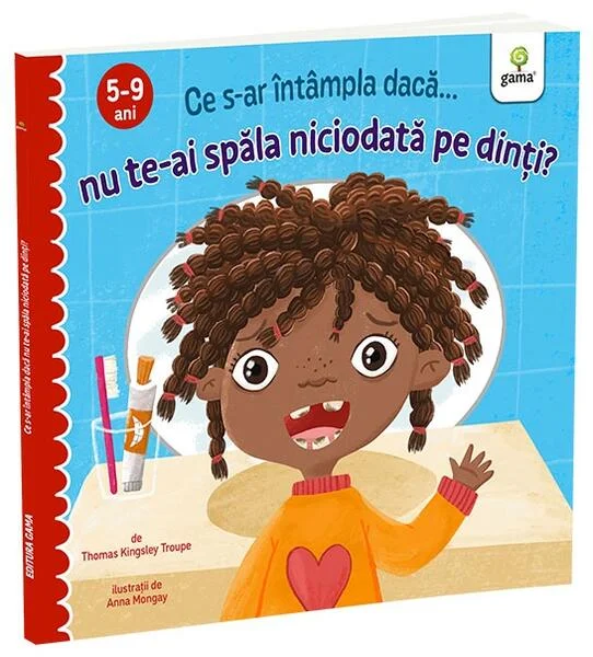 Ce s-ar întâmpla dacă nu te-ai spăla niciodată pe dinți? - Paperback brosat - Gama