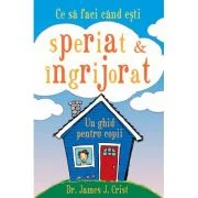 Ce sa faci cand esti speriat si ingrijorat-James Crist