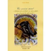 Ce scoica mea! Ghiveci de scriituri cu sare, piper si-o frunza de patrunjel - Clara Toma