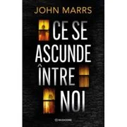 Ce se ascunde intre noi - John Marrs