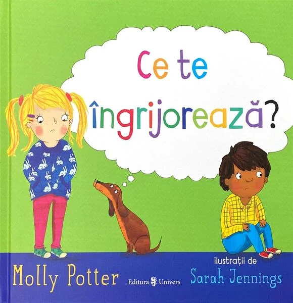 Ce te îngrijorează? - Hardcover - Molly Potter - Univers