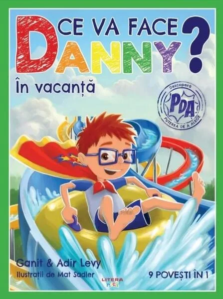 Ce va face Danny? În vacanță. 9 povești în 1 - Paperback brosat - Anir Levy, Ganit Levy - Litera mică
